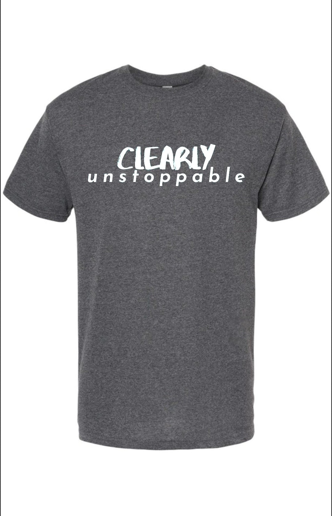 CLASSIC CLEARLY unstoppable T Shirt