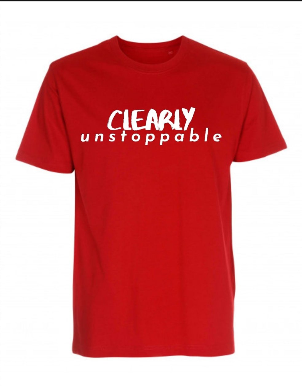 CLASSIC CLEARLY unstoppable T Shirt