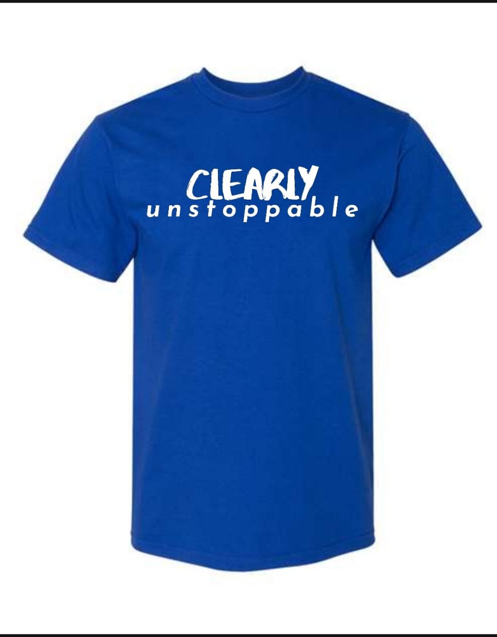 CLASSIC CLEARLY unstoppable T Shirt