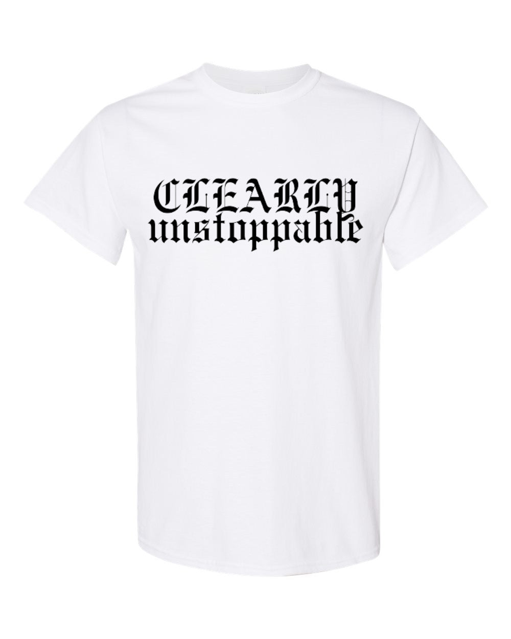 Old English CLEARLY unstoppable Tee