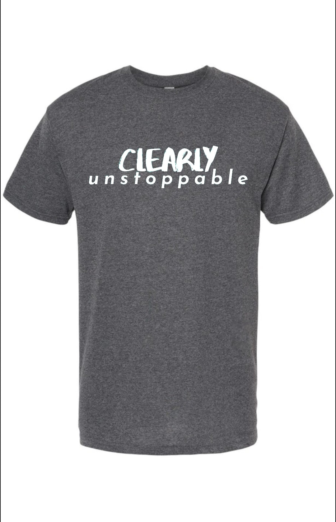 CLEARLY unstoppable Tee